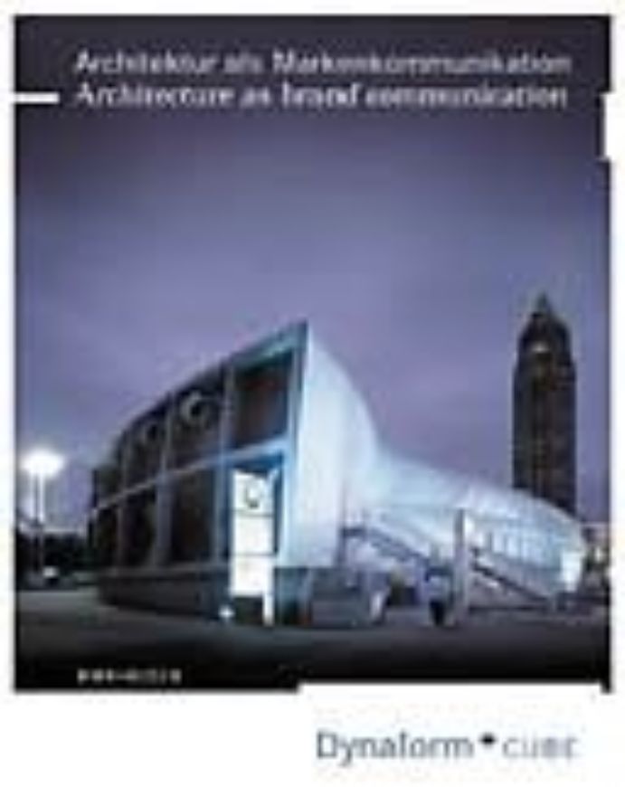 Architektur als Markenkommunikation: Dynaform + Cube   