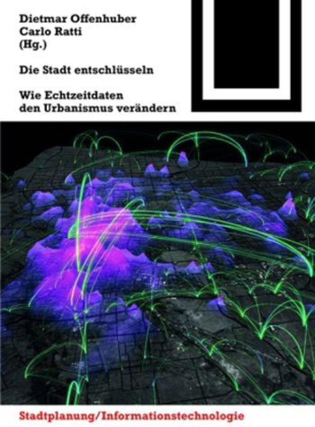 Die Stadt entschlüsseln. Wie Echtzeitdaten den Urbanismus verändern