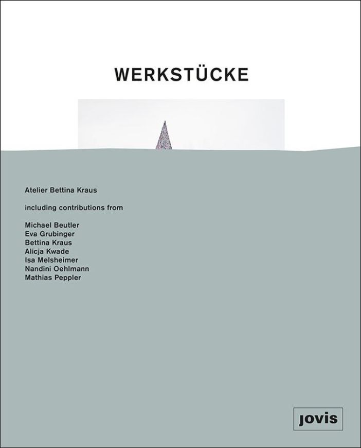 Werkstücke: Making Objects into Houses