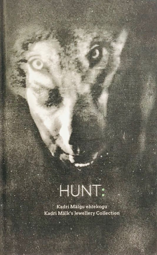 HUNT: Kadri Mälgu ehtekogu - Kadri Mälk's Jewellery Collection