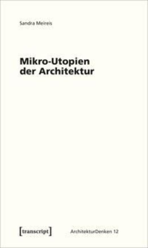 Mikro-Utopien der Architektur