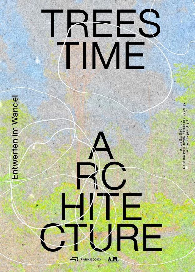 Trees, Time, Architecture!