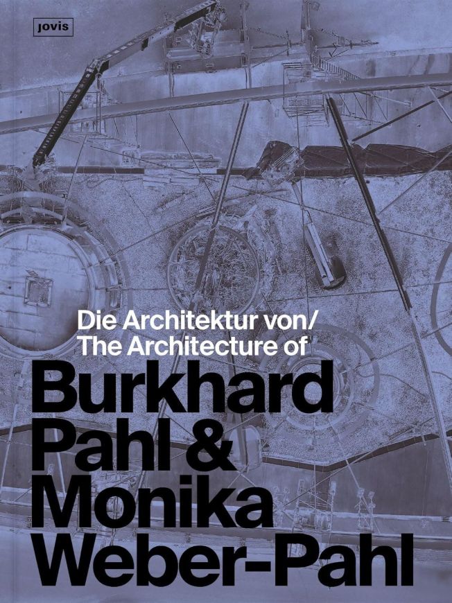 Die Architektur von Burkhard Pahl & Monika Weber-Pahl / The Architecture of Burkhard Pahl & Monika Weber-Pahl