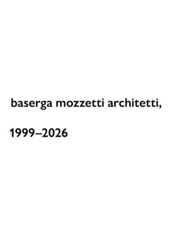 baserga mozzetti architetti, 1999-2026