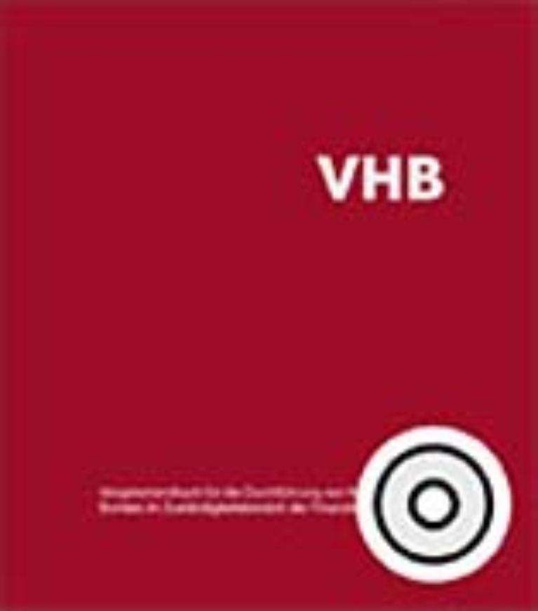 VHB Vergabe- und Vertragshandbuch für die Baumaßnahmen des Bundes ausgenommen Maßnahmen der Straßen- und Wasserbauverwaltung